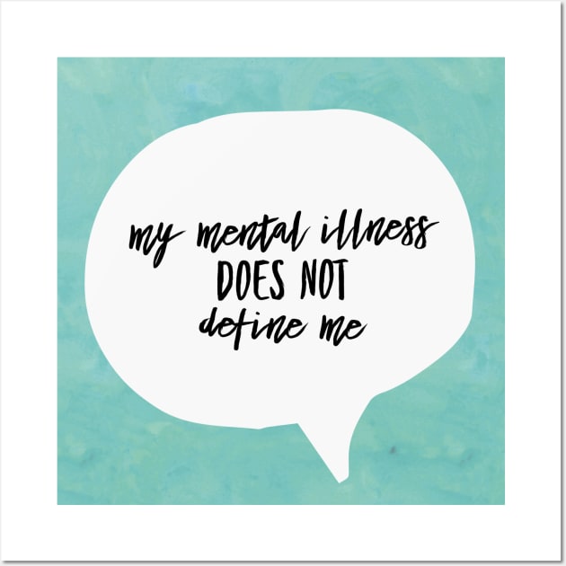Mental Illness Doesn't Define Me Wall Art by morethanourdiagnosis